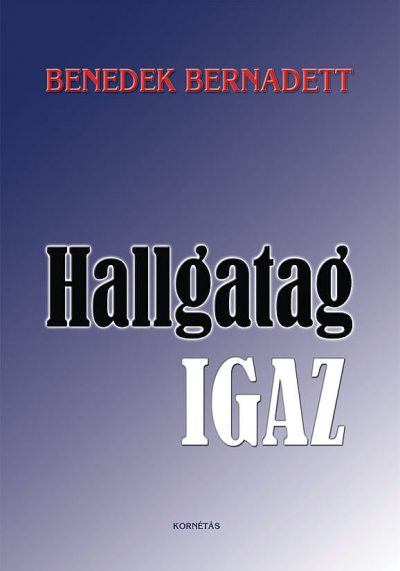 Benedek Bernadett: Hallgatag igaz könyvcímlap