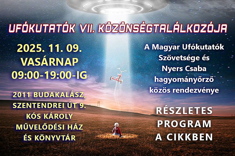 Részletes program – Magyar Ufókutatók VII. Közönségtalálkozó Részletes program – Magyar Ufókutatók VII. Közönségtalálkozó